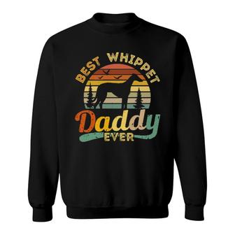 Dog Best Whippet Daddy Ever Retro Vintage 539 Paws Sweatshirt | Mazezy