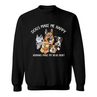 Dog Dogs Make Me Happy Humans Make My Head Hurt Dog Adopter 188 Paws Sweatshirt | Mazezy UK