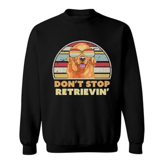 Dog Dont Stop Retrieving Print Retro Golden Retriever Graphic 326 Paws Sweatshirt | Mazezy