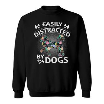 Dog Easily Distracted By Dogs326 Paws Sweatshirt | Mazezy DE