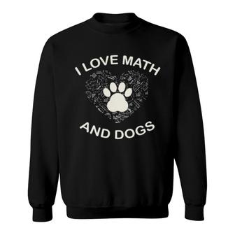 Dog I Love Math And Dog Math And Dogs Lover108 Paws Sweatshirt | Mazezy AU