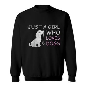 Dog Lover Gift Just A Girl Who Loves Dogs Sweatshirt - Thegiftio UK