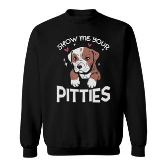 Dog Mom Mothers Day Show Me Your Pitties Sweatshirt - Thegiftio UK