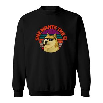 Dogecoin Meme Doge She Wants The D To The Moon Sweatshirt | Mazezy CA