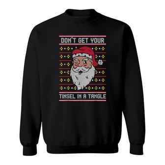 Don't Get Your Tinsel In A Tangle Sweatshirt | Mazezy
