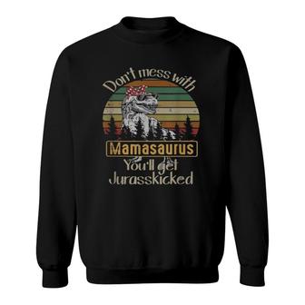 Don't Mess With Mamasaurus Vintage Jurasskicked Retro Sweatshirt | Mazezy
