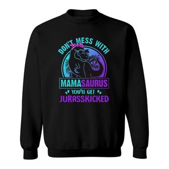 Don't Mess With Mamasaurusrex Mother's Day Sweatshirt | Mazezy