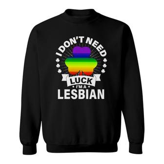 Don't Need Luck I'm Lesbian St Patrick's Day Gay Pride Sweatshirt | Mazezy