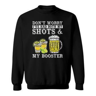 Don't Worry I've Had Both My Shots And Booster Drinking Team Sweatshirt | Mazezy CA