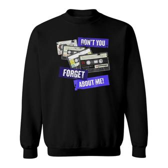 Don't You Forget About Me , Retro Analogue Cassette Sweatshirt | Mazezy