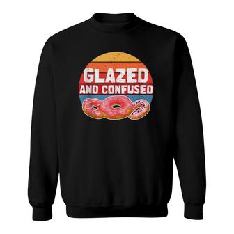 Donut Glazed And Confused Funny Donut Sweatshirt | Mazezy