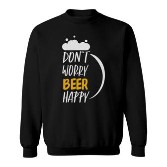 Don´T Worry Beer Happy Sweatshirt | Mazezy