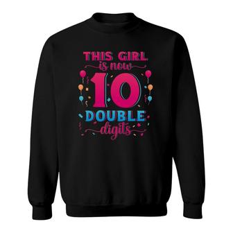 Double Digits I'm 10 Years Old Birthday Girl Sweatshirt | Mazezy