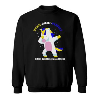 Down Right Perfect Unicorn Trisomy21 Down Syndrome Awareness Sweatshirt | Mazezy