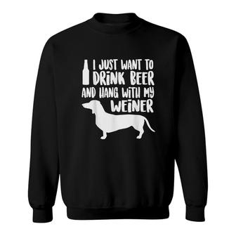 Drink Beer And Hang With My Weiner Sweatshirt | Mazezy