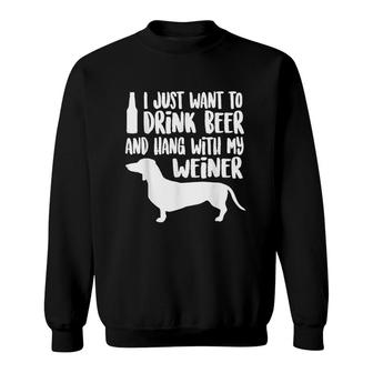 Drink Beer And Hang With My Weiner Sweatshirt | Mazezy