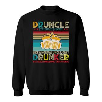 Druncle Definition Handsome Drunker Uncle Sweatshirt - Thegiftio
