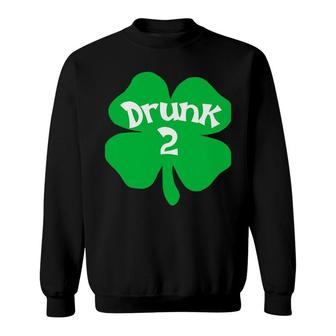 Drunk 2 Matching St Patrick's Day Drinking Sweatshirt | Mazezy