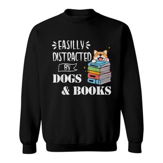 Easilly Distracted By Dogs & Books Dog And Book Sweatshirt | Mazezy
