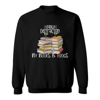 Easily Distracted By Books And Frogs Sweatshirt | Mazezy