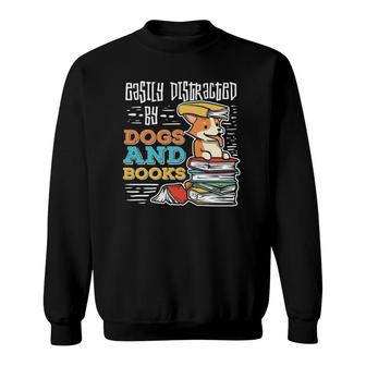 Easily Distracted By Dogs And Books Gift For Book Nerds Sweatshirt | Mazezy