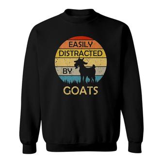 Easily Distracted By Goats Retro Vintage Funny Goat Lover Sweatshirt | Mazezy