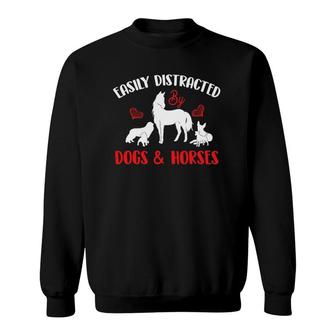Easily Distracted By Horses & Dogs Equestrian Horse Rider Sweatshirt | Mazezy