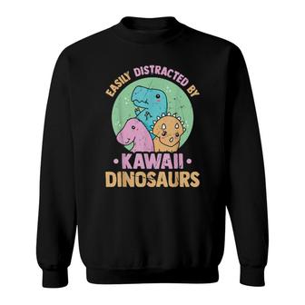 Easily Distracted By Kawaii Dinosaurs Japanese Kawaii Sweatshirt | Mazezy