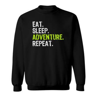 Eat Sleep Adventure Repeat Camping Outdoors Gift Sweatshirt | Mazezy