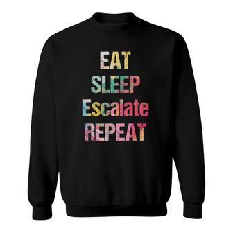 Eat Sleep Escalate Repeat Colour Summer Festival Outfit Gift Sweatshirt