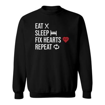 Eat Sleep Fix Hearts Repeat Cardiologist Doctor Nurse Sweatshirt | Mazezy