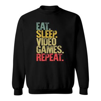 Eat Sleep Repeat Eat Sleep Video Games Repeat Sweatshirt | Mazezy