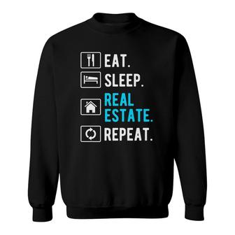 Eat Sleep Repeat Funny Real Estate Agent Gift Sweatshirt | Mazezy