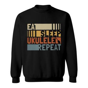 Eat Sleep Ukulele Repeat Sweatshirt | Mazezy