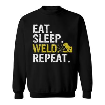 Eat Sleep Weld Repeat Welder Gift Pullover Sweatshirt | Mazezy