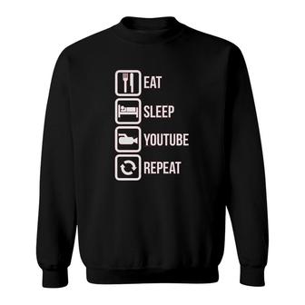 Eat Sleep Youtube Repeat Funny Sweatshirt | Mazezy