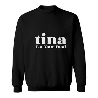Eat Your Food Tina Llama Alpaca Sweatshirt | Mazezy