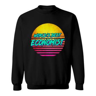 Economy Idea Worlds Best Economist Sweatshirt | Mazezy