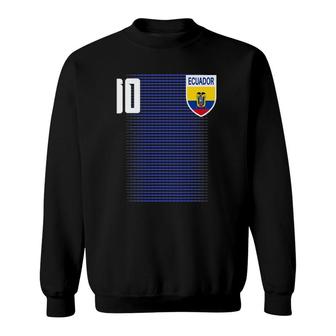 Ecuador Ecuatoriano Futbol Soccer Jersey Sweatshirt | Mazezy