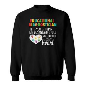 Educational Diagnostician Cute Heart Quote Teacher Gift Sweatshirt | Mazezy