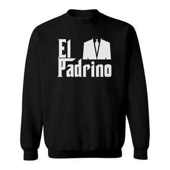 El Padrino Godfather Compadre Godparent Gift Sweatshirt | Mazezy