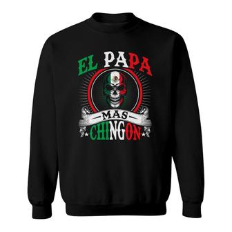 El Papa Mas Chingon Funny Mexican Dad Husband Regalo Flag Sweatshirt | Mazezy