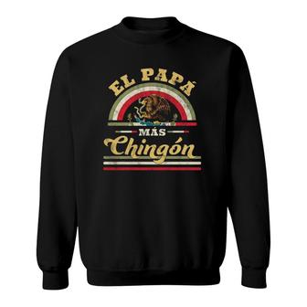 El Papa Mas Chingon Funny Mexican Flag Cool Dad Gift Regalo Sweatshirt | Mazezy
