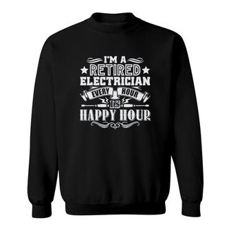 Electrician Every Hour Is Happy Hour Sweatshirt | Mazezy