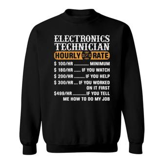 Electronics Technician Hourly Rate Electronics Technician Sweatshirt | Mazezy