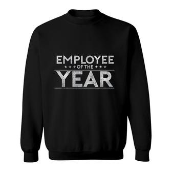 Employee Of The Year Funny For Staff Appreciation Sweatshirt - Thegiftio