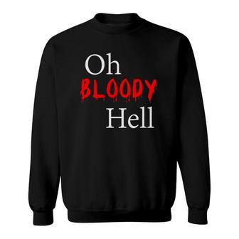 English Bloody Hell British Quote Halloween Sweatshirt | Mazezy