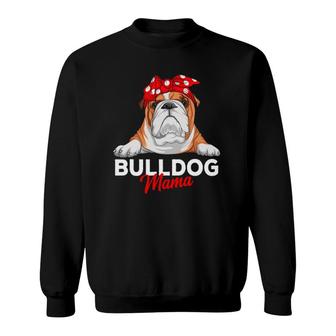 English Bulldog Mama Bully Dog Mom Funny Womens Gift Sweatshirt | Mazezy