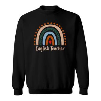English Teacher Boho Rainbow Back To School Appreciation Sweatshirt | Mazezy