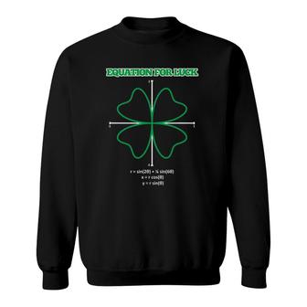 Equation For Luck Math Teacher Gift Idea St Patrick's Day Sweatshirt | Mazezy